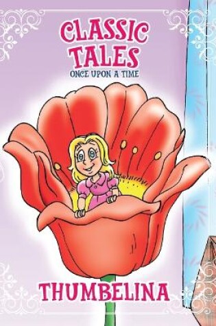 Cover of Classic Tales Once Upon a Time Thumbelina