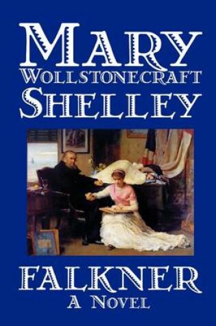 Cover of Falkner by Mary Wollstonecraft Shelley, Fiction, Literary