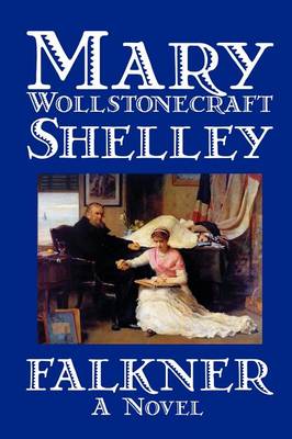 Book cover for Falkner by Mary Wollstonecraft Shelley, Fiction, Literary