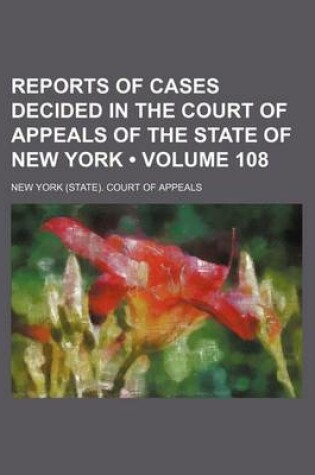 Cover of Reports of Cases Decided in the Court of Appeals of the State of New York (Volume 108)