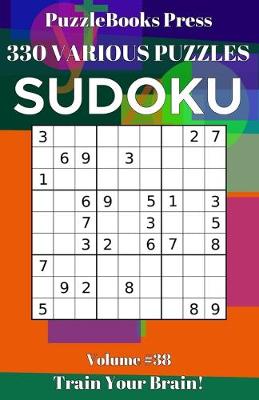 Book cover for PuzzleBooks Press Sudoku 330 Various Puzzles Volume 38