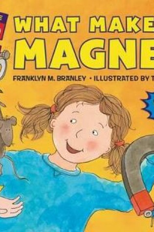 Cover of What Makes A Magnet? (Revised Edition)