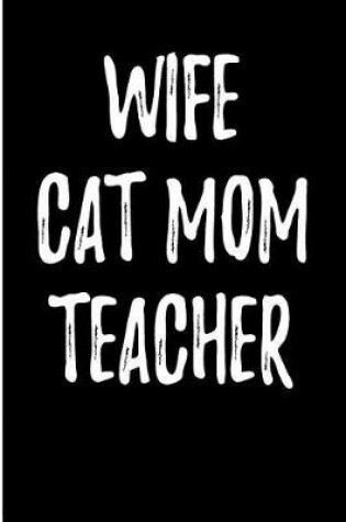 Cover of Wife Cat Mom Teacher