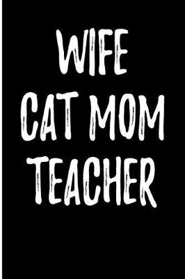 Book cover for Wife Cat Mom Teacher