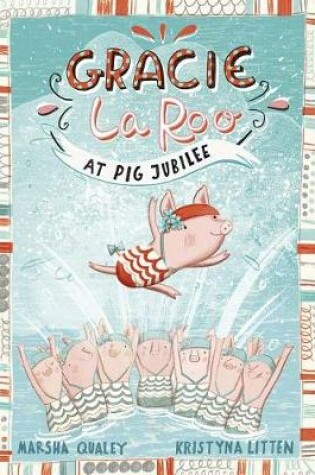Cover of Gracie Laroo at Pig Jubilee