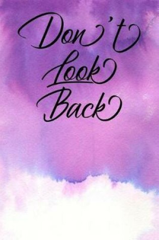 Cover of Inspirational Quote Journal - Don't Look Back