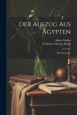 Book cover for Der Auszug aus Ägypten; Die Manichäer