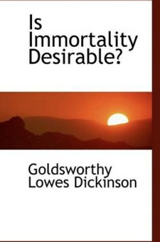 Cover of Is Immortality Desirable?