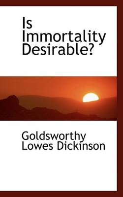 Book cover for Is Immortality Desirable?