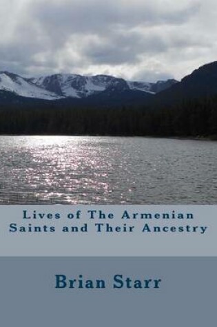 Cover of Lives of The Armenian Saints and Their Ancestry