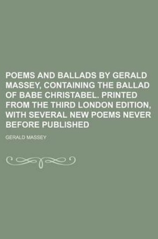 Cover of Poems and Ballads by Gerald Massey, Containing the Ballad of Babe Christabel. Printed from the Third London Edition, with Several New Poems Never Before Published