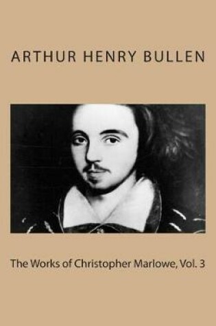 Cover of The Works of Christopher Marlowe, Vol. 3