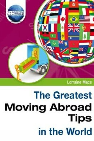 Cover of The Greatest Moving Abroad Tips in the World