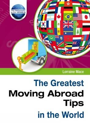 Book cover for The Greatest Moving Abroad Tips in the World