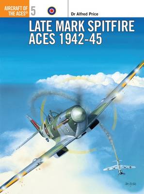 Book cover for Late Mark Spitfire Aces 1942-45