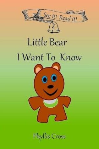 Cover of Little Bear, I Want To Know