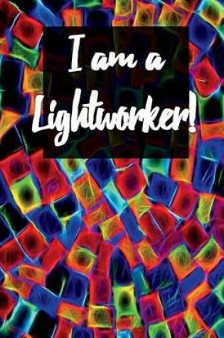 Cover of I Am a Light Worker