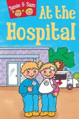 Cover of Susie and Sam at the Hospital