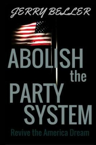 Cover of Abolish the Party System