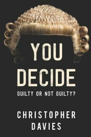 Cover of You Decide: Guilty or Not Guilty?