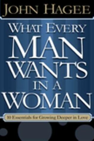 Cover of What Every Woman Wants in a Man/What Every Man Wants in a Woman