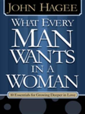 Book cover for What Every Woman Wants in a Man/What Every Man Wants in a Woman