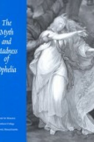 Cover of The Myth and Madness of Ophelia