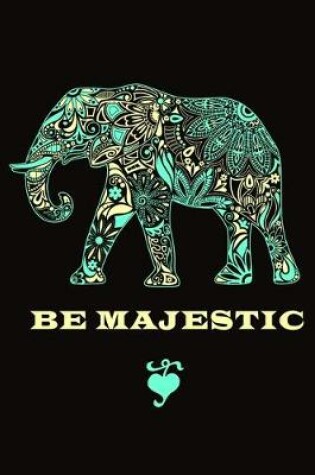 Cover of Be Majestic