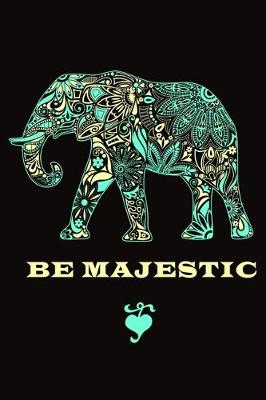 Book cover for Be Majestic