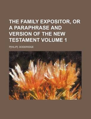 Book cover for The Family Expositor, or a Paraphrase and Version of the New Testament Volume 1