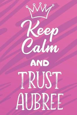 Book cover for Keep Calm and Trust Aubree