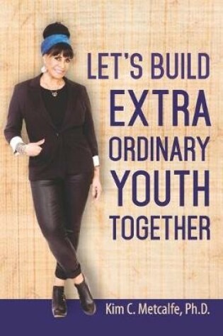 Cover of Let's Build ExtraOrdinary Youth Together