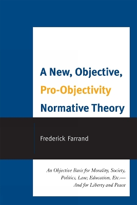 Book cover for A New, Objective, Pro-Objectivity Normative Theory