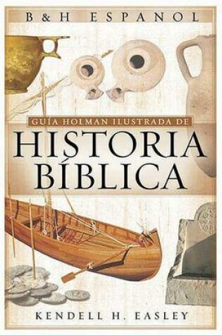 Cover of Guia Holman Ilustrada de Historia Biblica