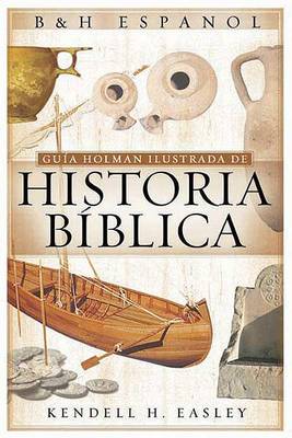 Book cover for Guia Holman Ilustrada de Historia Biblica