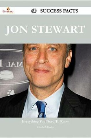 Cover of Jon Stewart 60 Success Facts - Everything You Need to Know about Jon Stewart