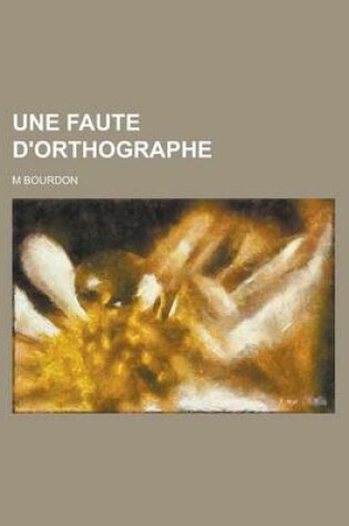 Cover of Une Faute D'Orthographe