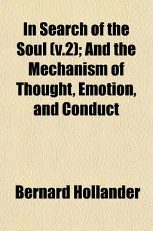 Cover of In Search of the Soul (V.2); And the Mechanism of Thought, Emotion, and Conduct