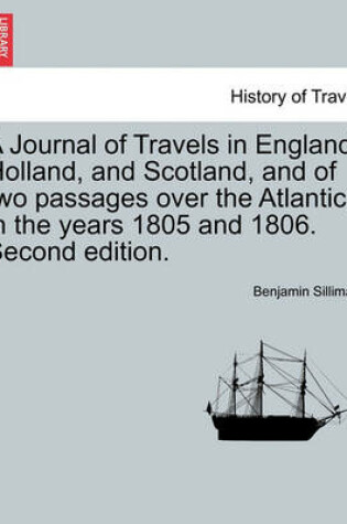 Cover of A Journal of Travels in England, Holland, and Scotland, and of Two Passages Over the Atlantic, in the Years 1805 and 1806. Second Edition, Vol. II