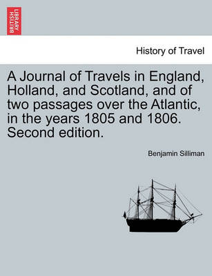 Book cover for A Journal of Travels in England, Holland, and Scotland, and of Two Passages Over the Atlantic, in the Years 1805 and 1806. Second Edition, Vol. II