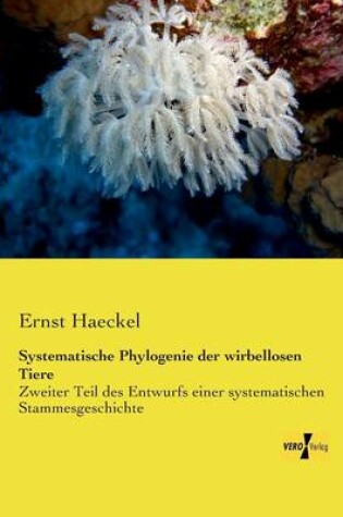 Cover of Systematische Phylogenie der wirbellosen Tiere