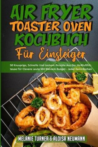 Cover of Air Fryer Toaster Oven Kochbuch Für Einsteiger