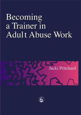 Book cover for Becoming a Trainer in Adult Abuse Work