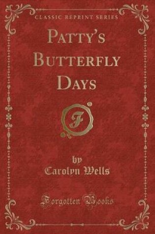 Cover of Patty's Butterfly Days (Classic Reprint)