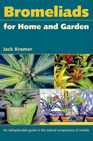 Cover of Bromeliads For Home And Garden