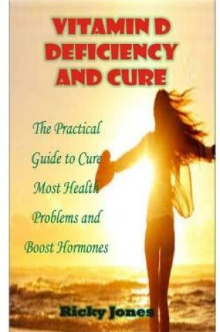 Cover of Vitamin D Deficiency and Cure