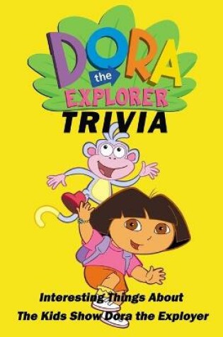 Cover of Dora the Explorer Trivia