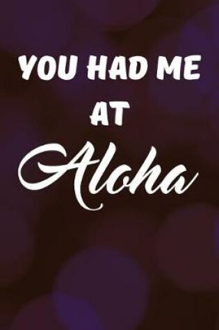 Cover of You Had me at Aloha