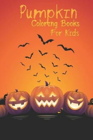 Cover of Pumpkin Coloring Books For Kids
