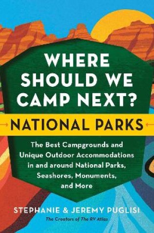 Cover of Where Should We Camp Next?: National Parks